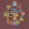 Tom Paxton - How Come the Sun